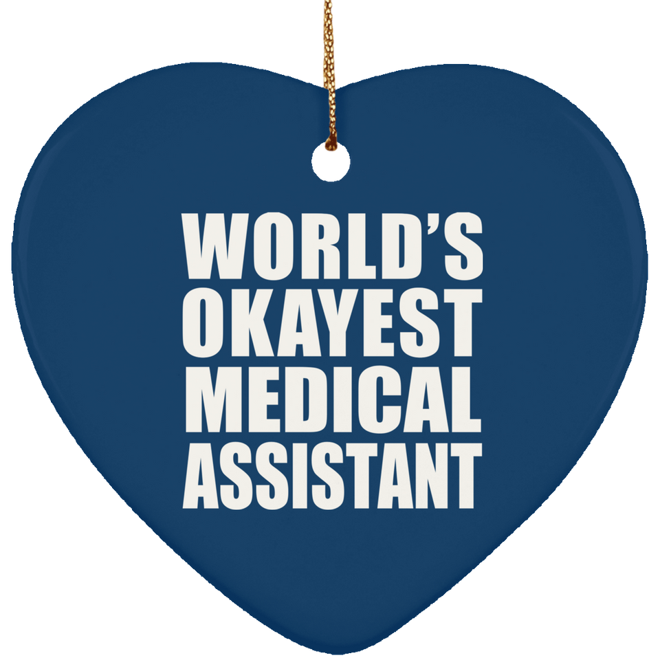 World's Okayest Medical Assistant - Heart Ornament