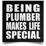 Being Plumber Makes Life Special - Poster Square