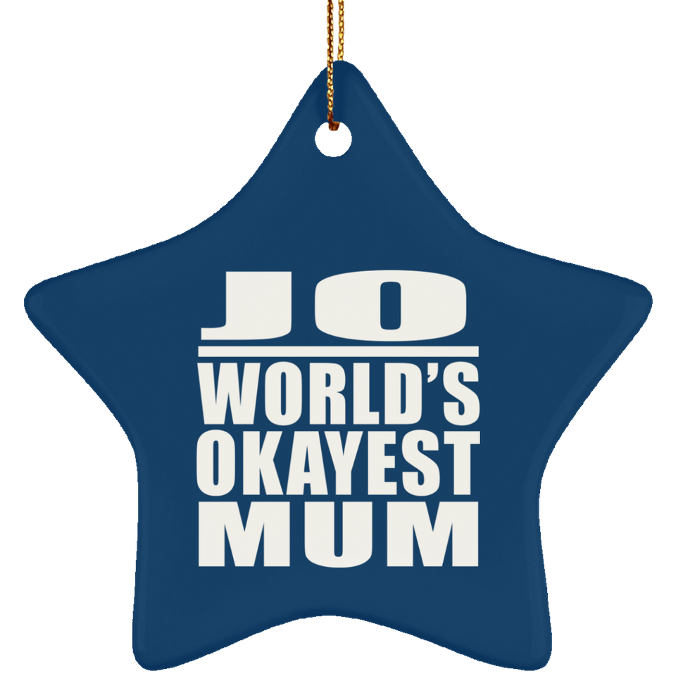 Jo World's Okayest Mum - Star Ornament