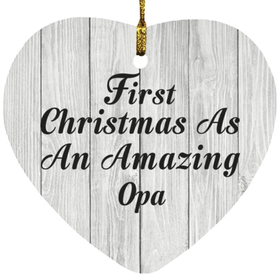 First Christmas As An Amazing Opa - Heart Ornament F