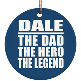 Dale The Dad The Hero The Legend - Circle Ornament