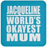 Jacqueline World's Okayest Mum - Drink Coaster