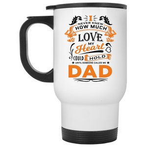 How Much Love Could Hold Until Called Me Dad - White Travel Mug
