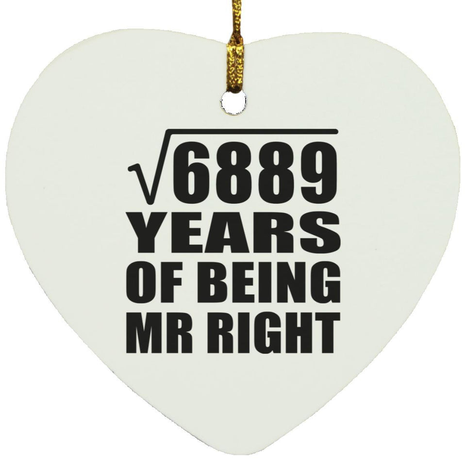 83rd Anniversary Square Root of 6889 Years of Being Mr Right - Heart Ornament