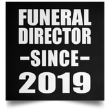 Funeral Director Since 2019 - Poster Square