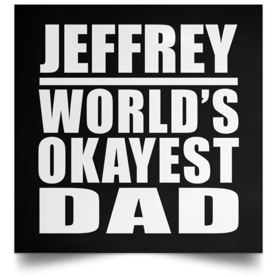 Jeffrey World's Okayest Dad - Poster Square