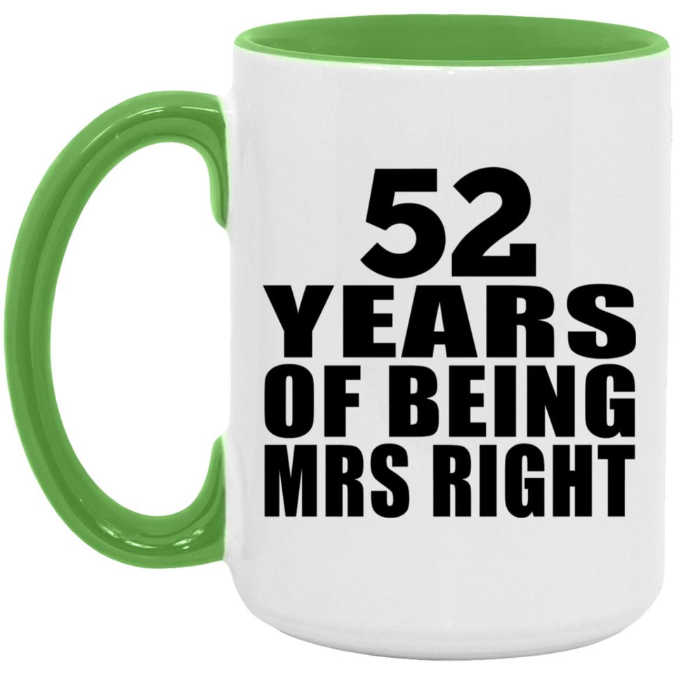 52nd Anniversary 52 Years Of Being Mrs Right - 15oz Accent Mug Green