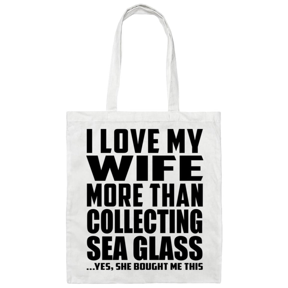 I Love My Wife More Than Collecting Sea Glass - Tote Bag White