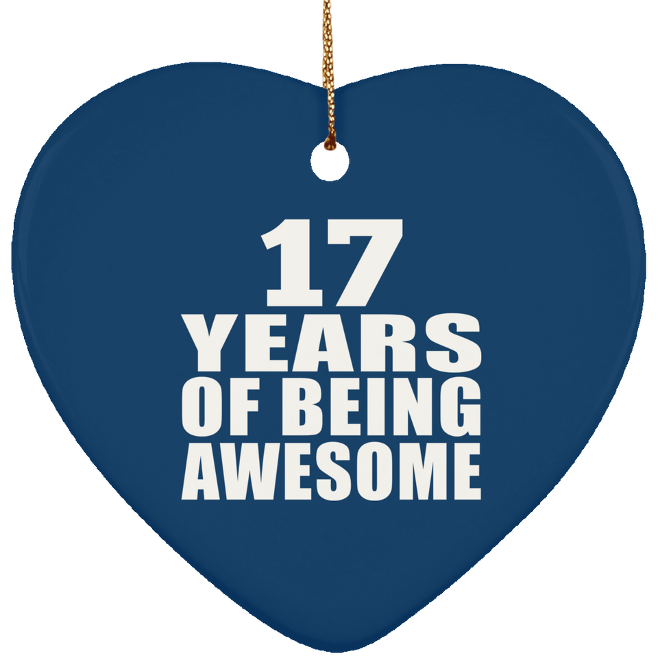 17th Birthday 17 Years Of Being Awesome - Heart Ornament