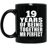 19th Anniversary 19 Years Of Being Mr Perfect - 11 Oz Coffee Mug Black