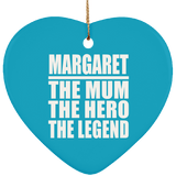 Margaret The Mum The Hero The Legend - Heart Ornament