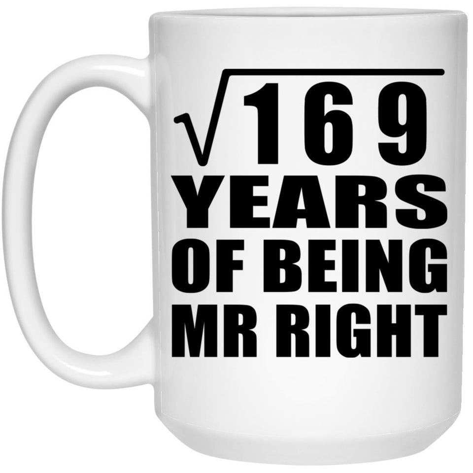 13th Anniversary Square Root of 169 Years of Being Mr Right - 15oz Coffee Mug