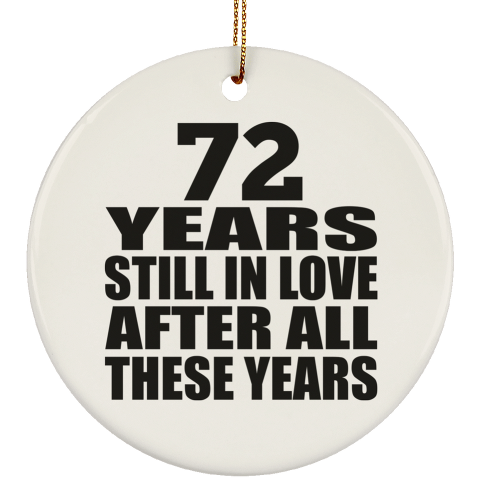 72nd Anniversary 72 Years Still In Love After These Years - Circle Ornament