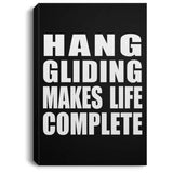 Hang Gliding Makes Life Complete - Canvas Portrait