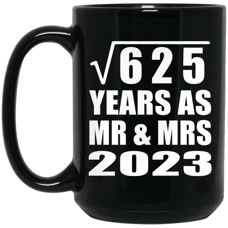 25th Anniversary Square Root of 625 Years As Mr & Mrs 2023 - 15oz Coffee Mug Black