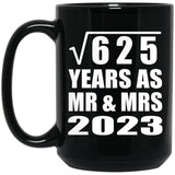 25th Anniversary Square Root of 625 Years As Mr & Mrs 2023 - 15oz Coffee Mug Black