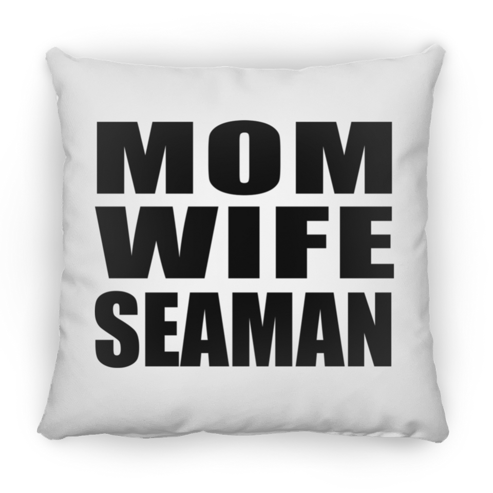 Mom Wife Seaman - Throw Pillow