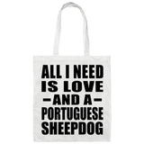 All I Need Is Love And A Portuguese Sheepdog - Tote Bag White
