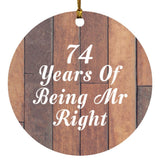 74th Anniversary 74 Years Of Being Mr Right - Circle Ornament E