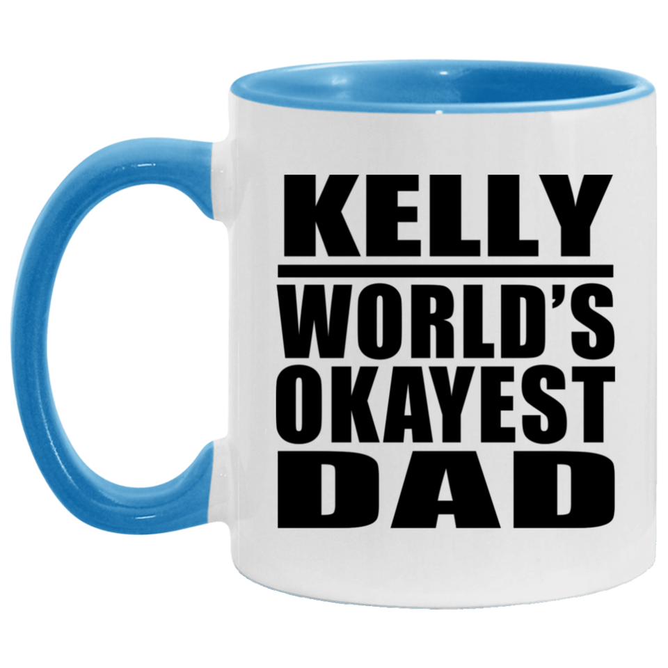 Kelly World's Okayest Dad - 11oz Accent Mug Blue