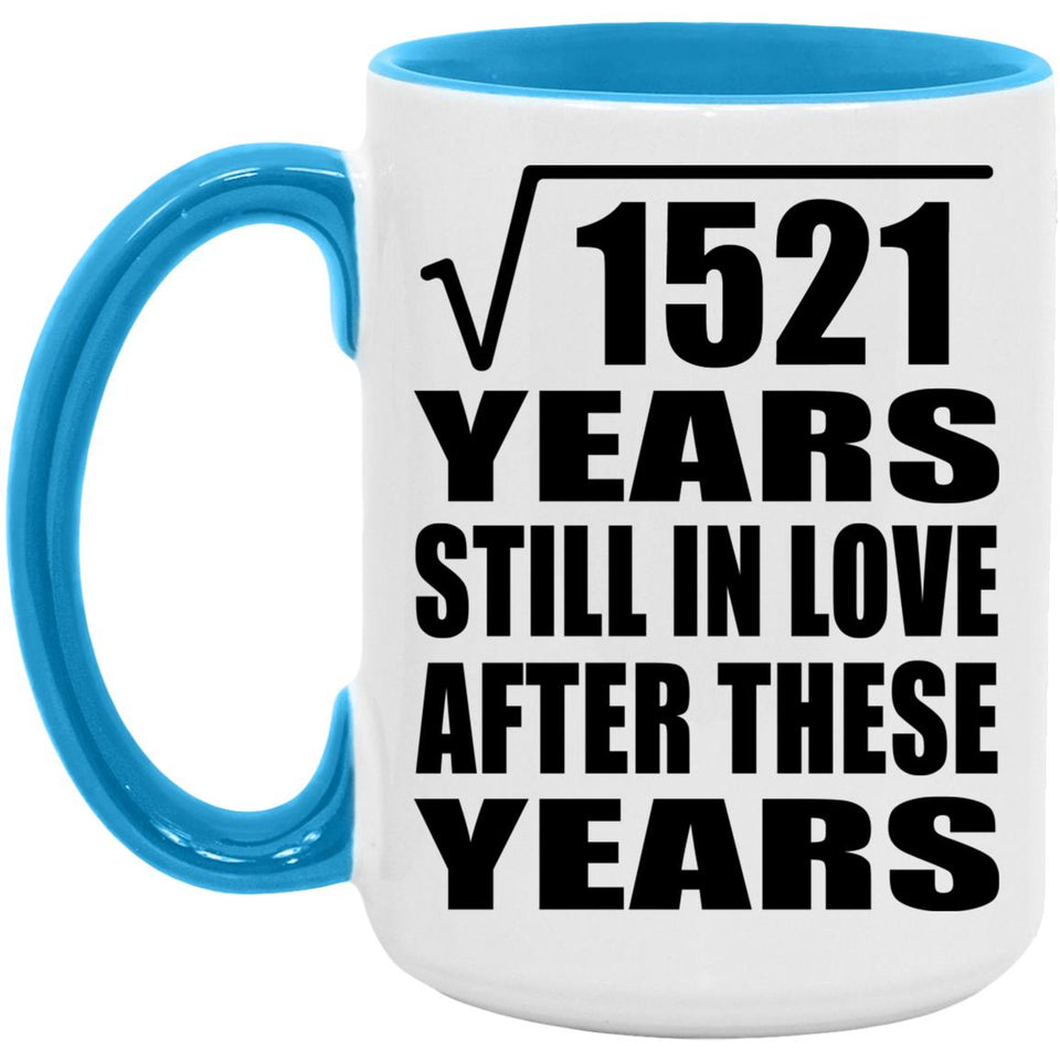 39th Anniversary Square Root of 1521 Years Still In Love - 15oz Accent Mug Blue