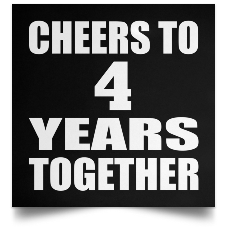 4th Anniversary Cheers To 4 Years Together - Poster Square