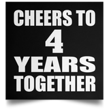 4th Anniversary Cheers To 4 Years Together - Poster Square