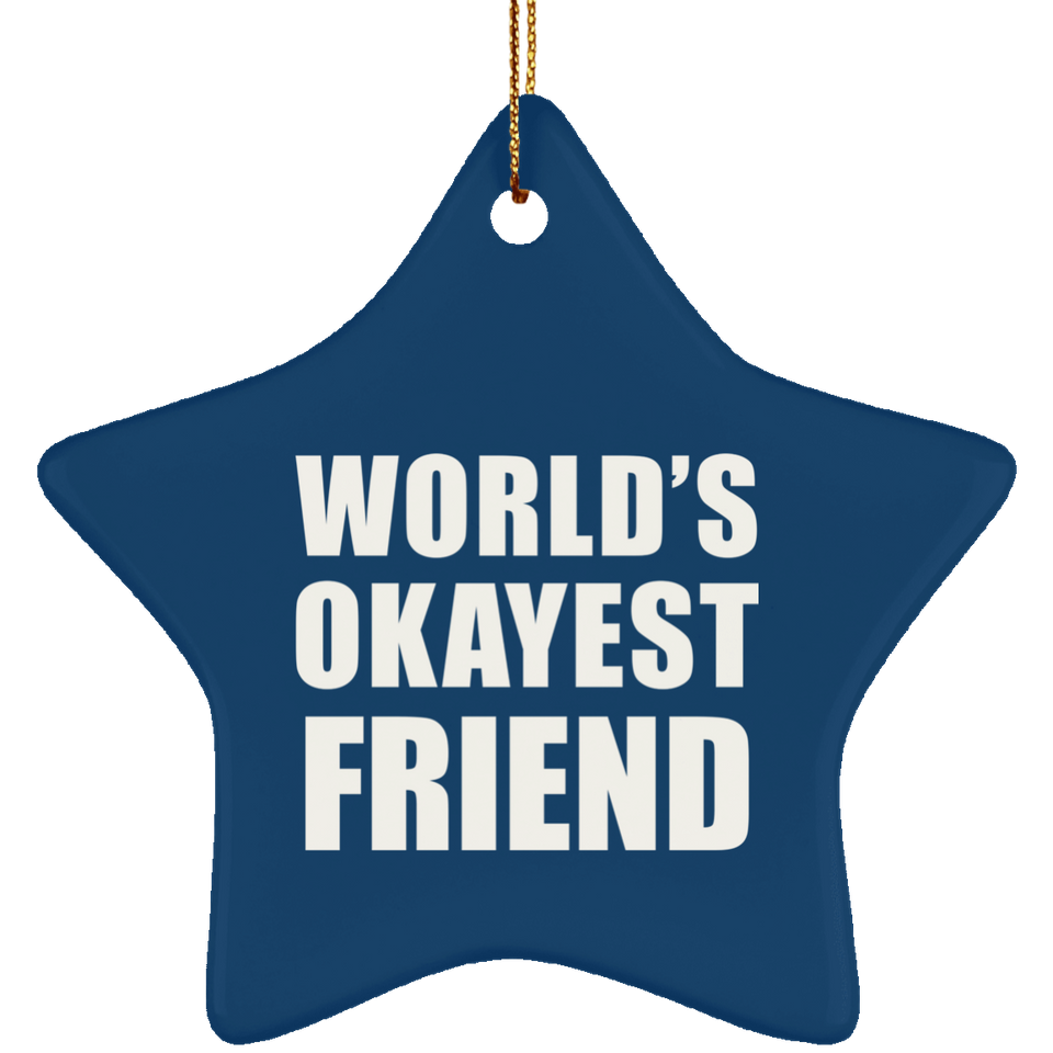 World's Okayest Friend - Star Ornament