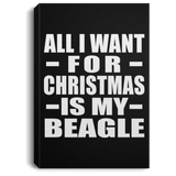 All I Want For Christmas Is My Beagle - Canvas Portrait