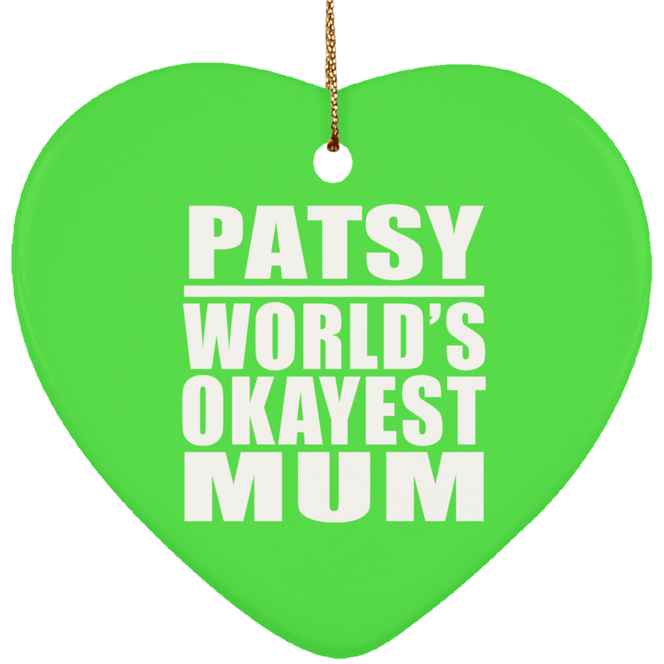 Patsy World's Okayest Mum - Heart Ornament
