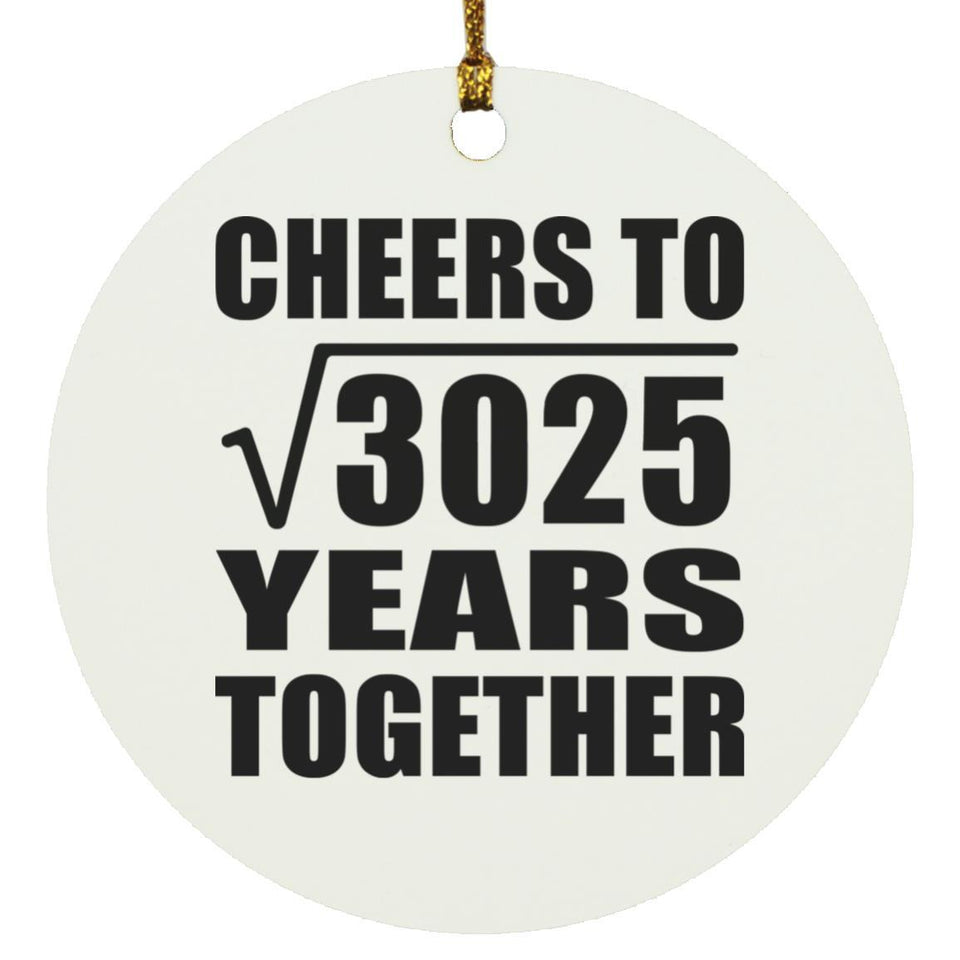 55th Anniversary Cheers To Square Root of 3025 Years Together - Circle Ornament