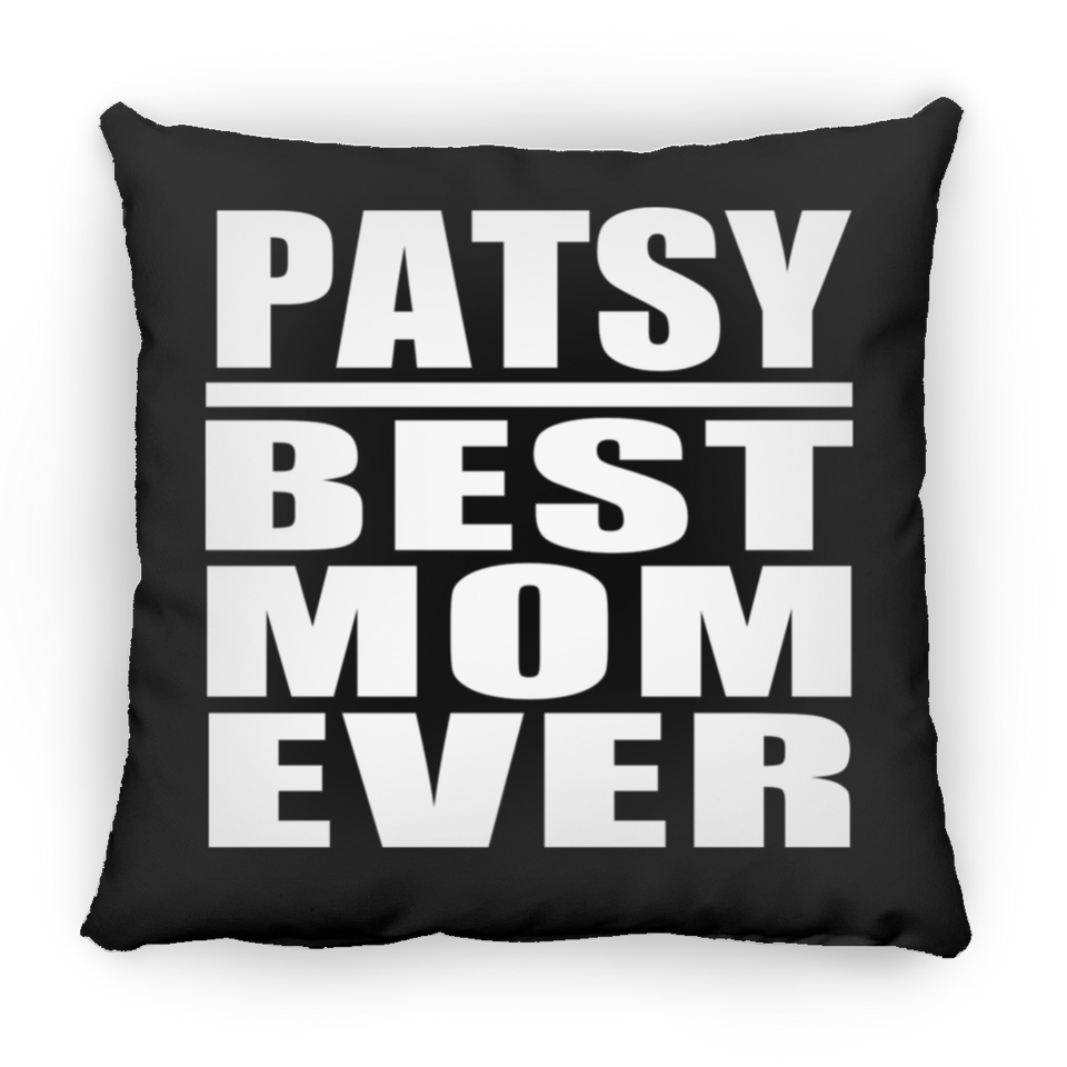 Patsy Best Mom Ever - Throw Pillow Black