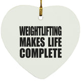 Weightlifting Makes Life Complete - Heart Ornament