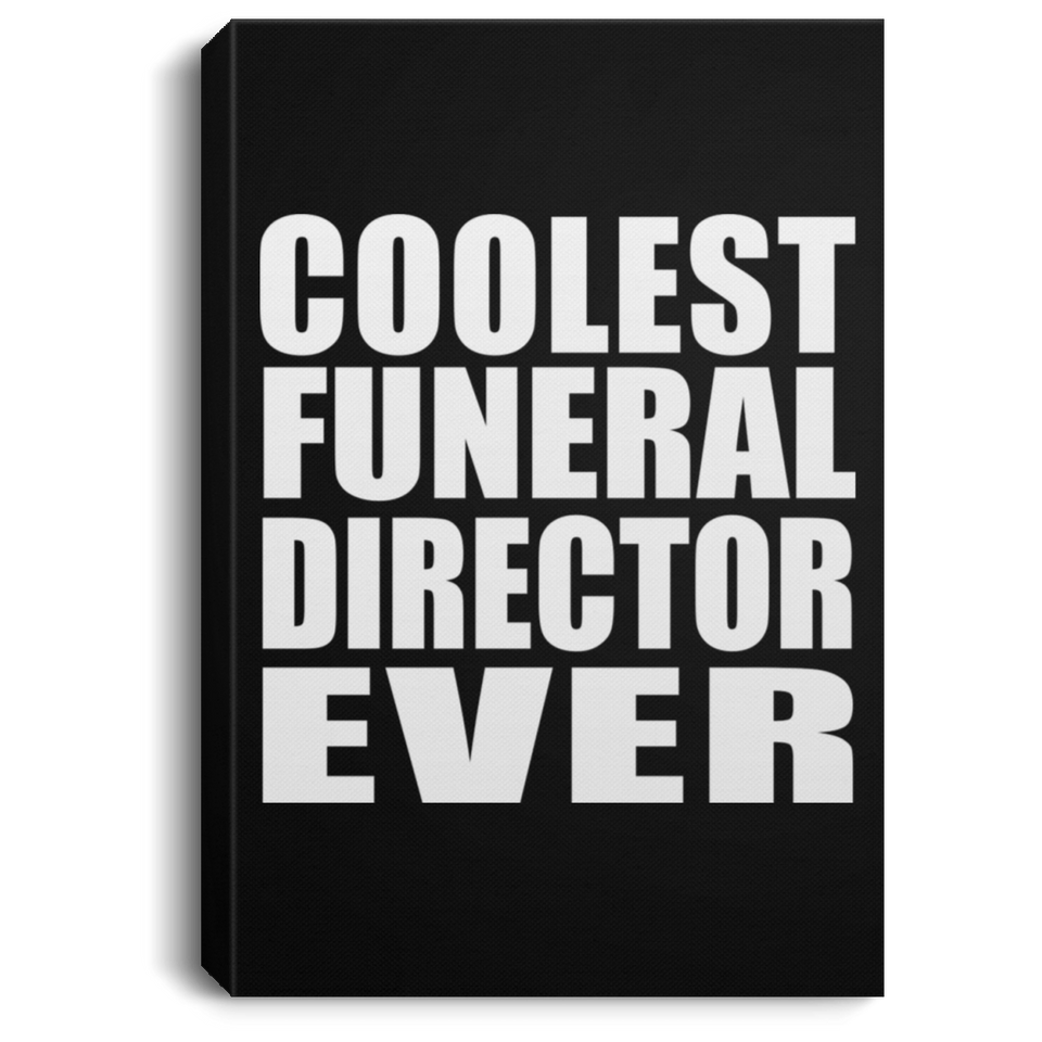 Coolest Funeral Director Ever - Canvas Portrait