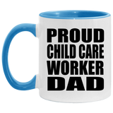 Proud Child Care Worker Dad - 11oz Accent Mug Blue