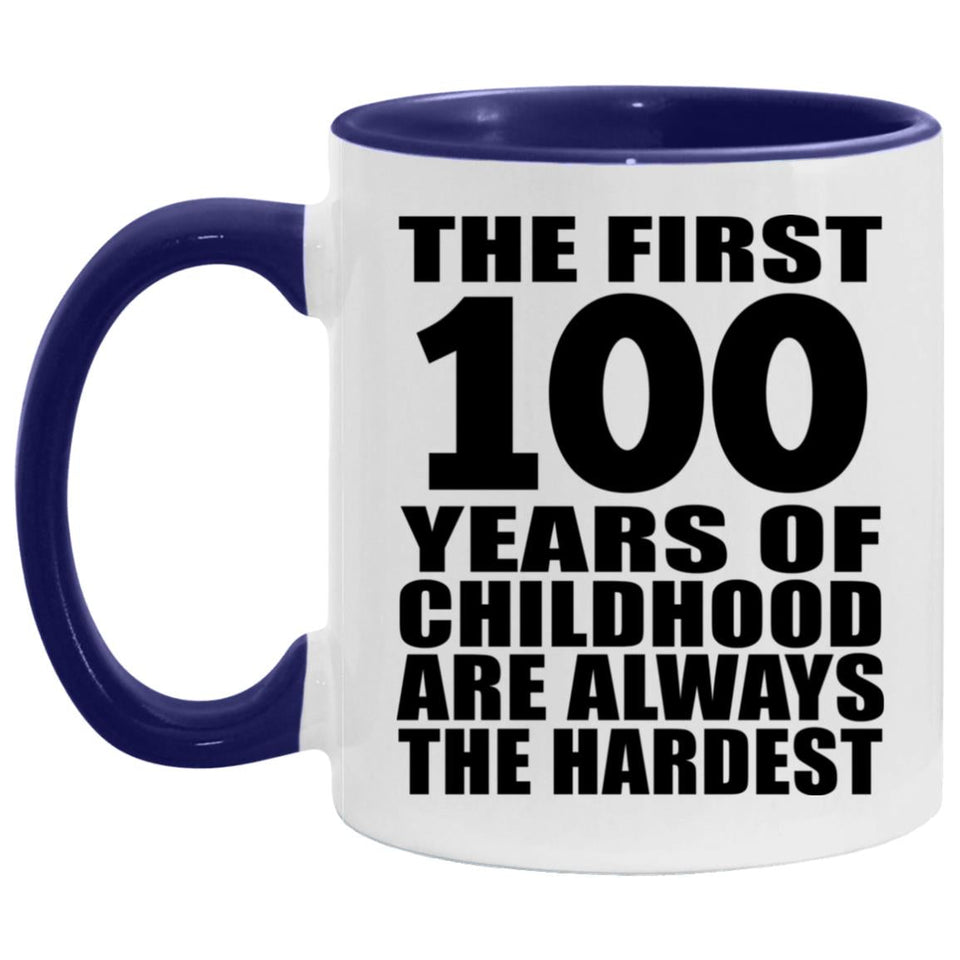 100th Birthday First 100 Years of Childhood Are The Hardest - 11oz Accent Mug Purple