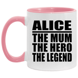 Alice The Mum The Hero The Legend - 11oz Accent Mug Pink