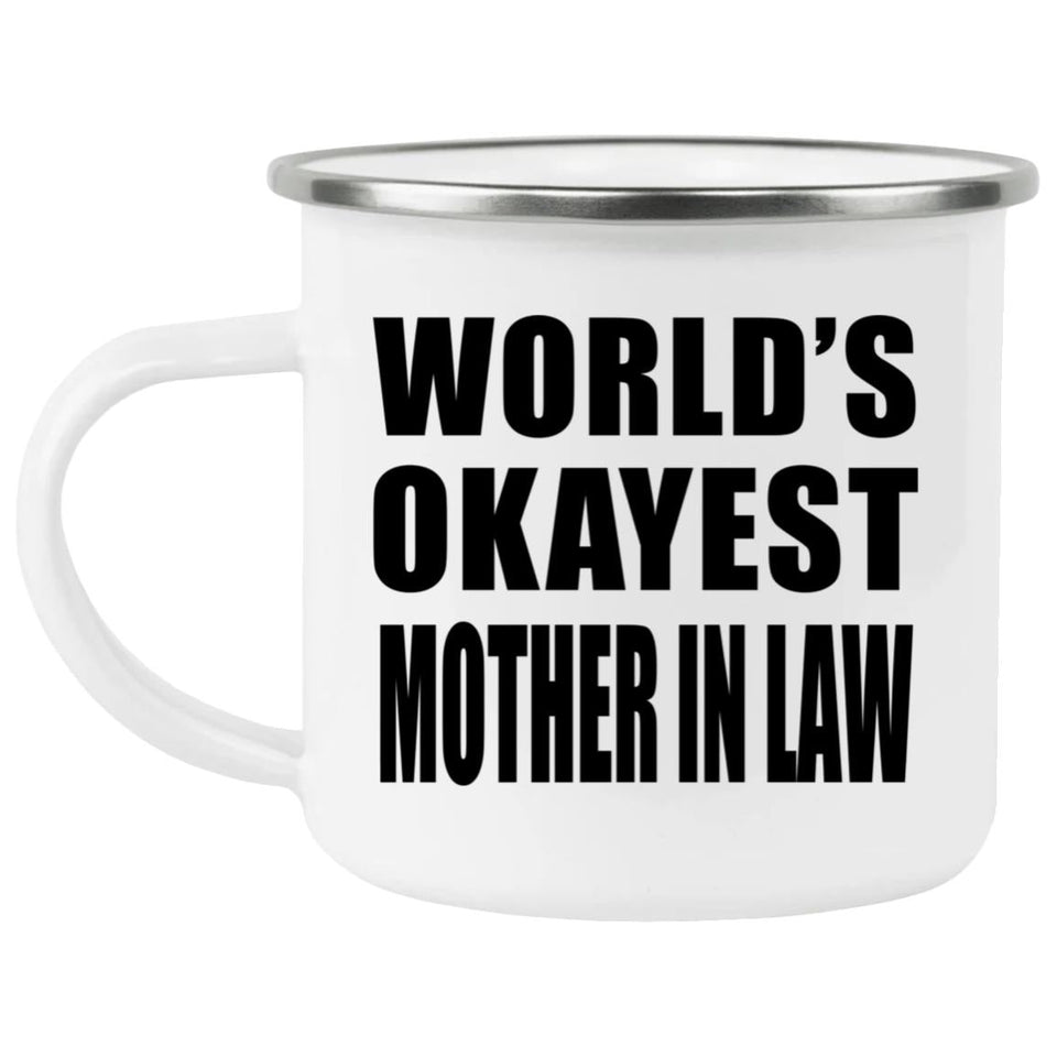World's Okayest Mother In Law - 12oz Camping Mug