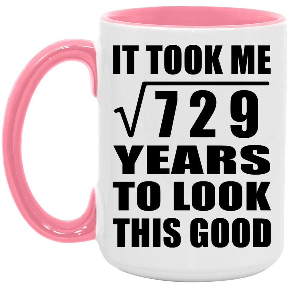 27th Birthday Took Square Root of 729 Years To Look Good - 15oz Accent Mug Pink