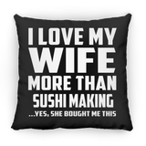 I Love My Wife More Than Sushi Making - Throw Pillow Black