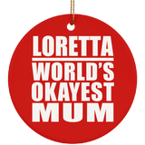 Loretta World's Okayest Mum - Circle Ornament