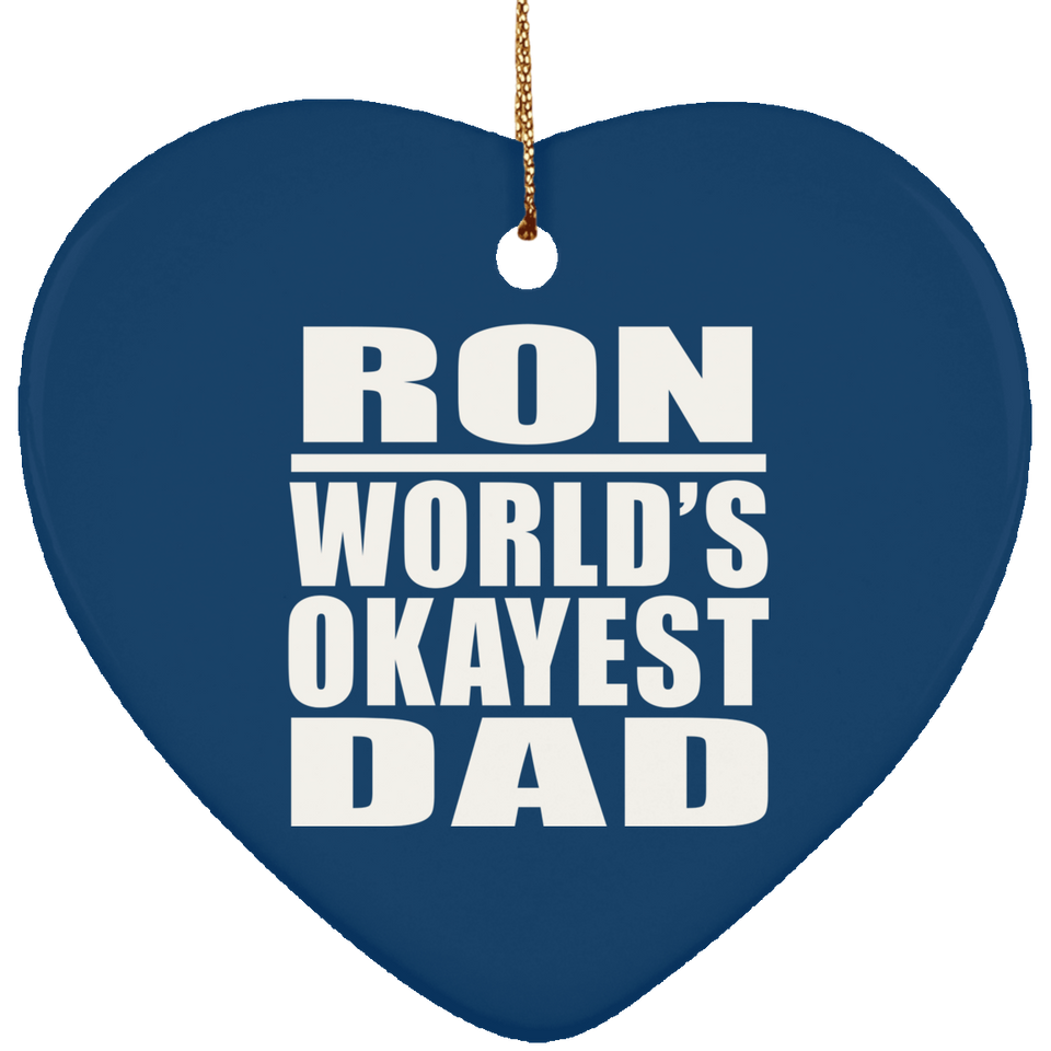 Ron World's Okayest Dad - Heart Ornament