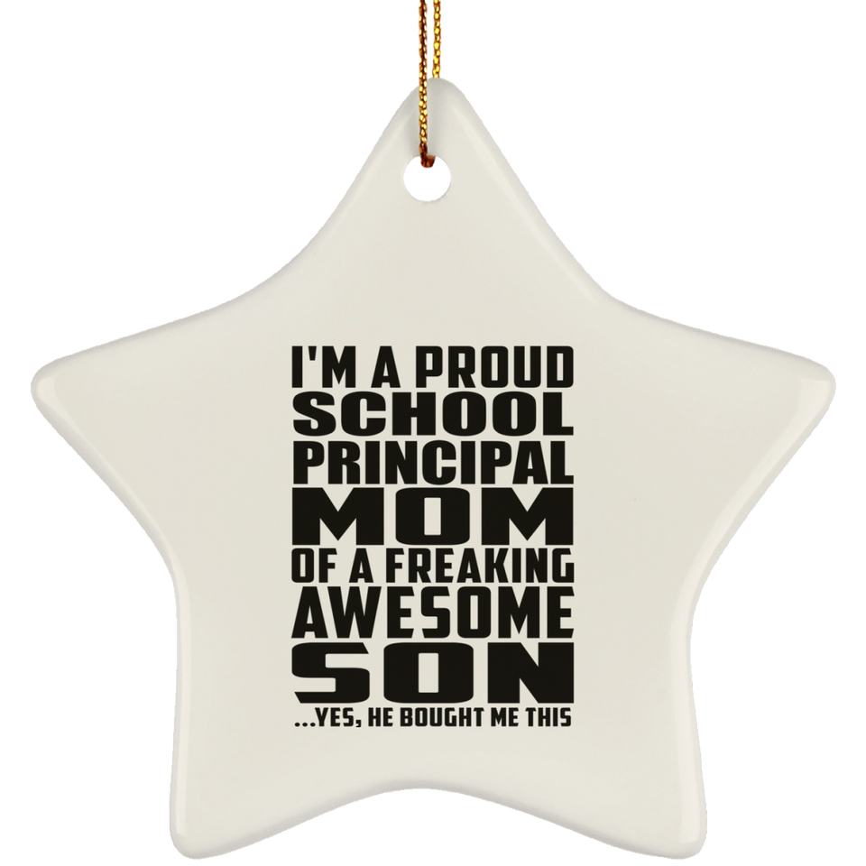 Proud School Principal Mom Of Awesome Son - Star Ornament