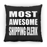 Most Awesome Shipping Clerk - Throw Pillow Black