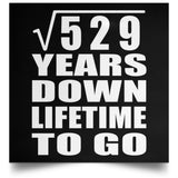 23rd Anniversary Square Root of 529 Years Lifetime To Go - Poster Square