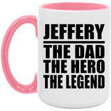 Jeffery The Dad The Hero The Legend - 15oz Accent Mug Pink