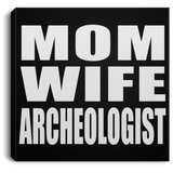 Mom Wife Archeologist - Canvas Square