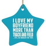 I Love My Boyfriend More Than Track And Field - Star Ornament