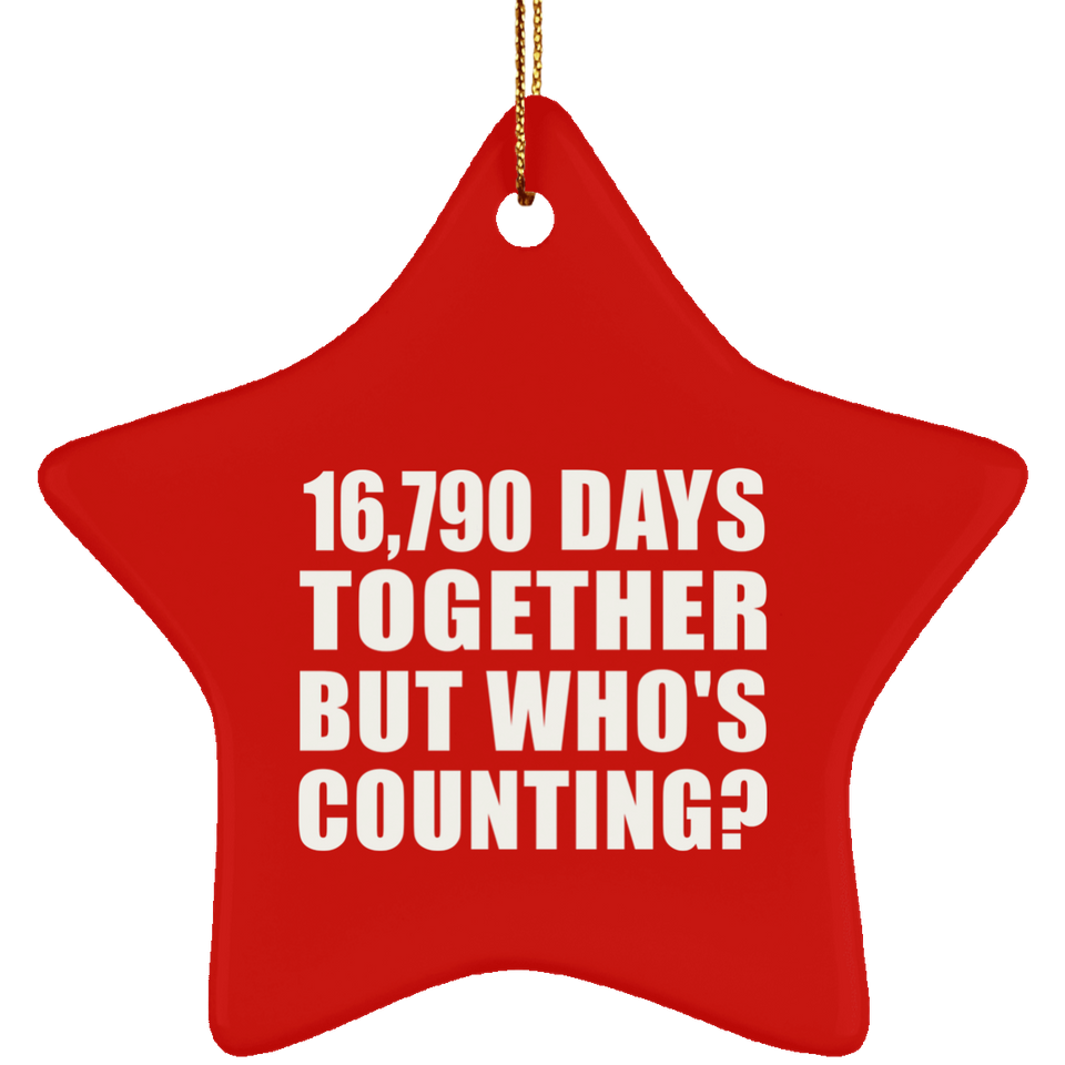 46th Anniversary 16,790 Days Together But Who's Counting - Star Ornament