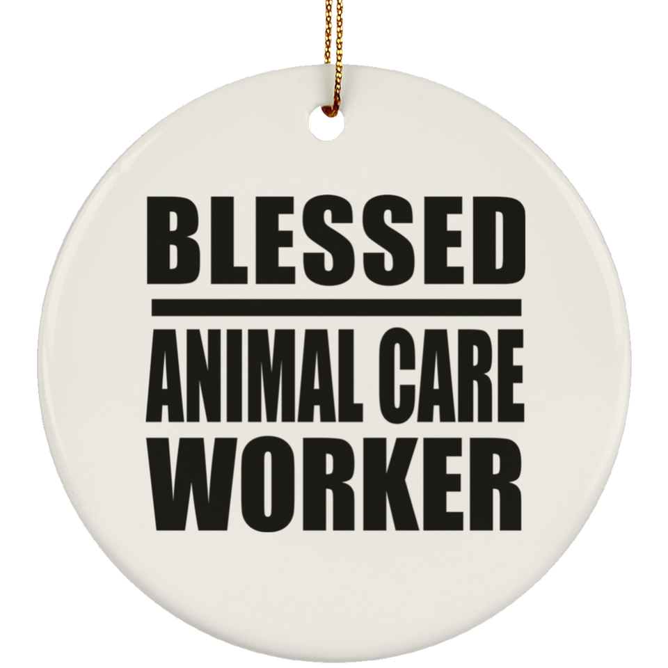 Blessed Animal Care Worker - Circle Ornament